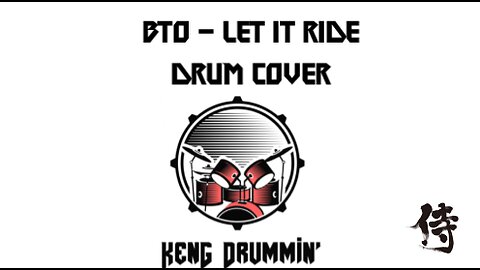 BTO - Let It Ride Drum Cover KenG Samurai