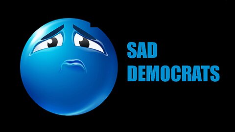 Sad Democrats