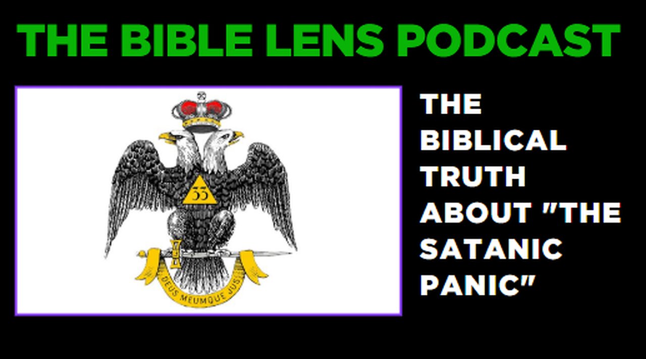 The Bible Lens Podcast #85: The Biblical Truth About "The Satanic Panic" (Part. 5)