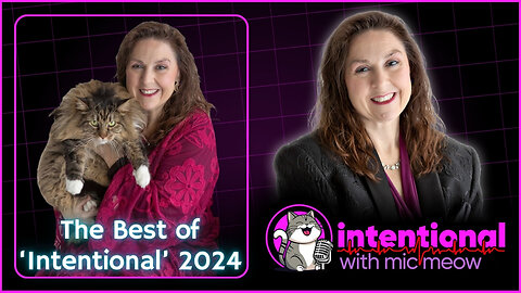 'Intentional' Live Season 1, Ep. 50: 12-25-2024 -- "The Best of 'Intentional' in 2024"