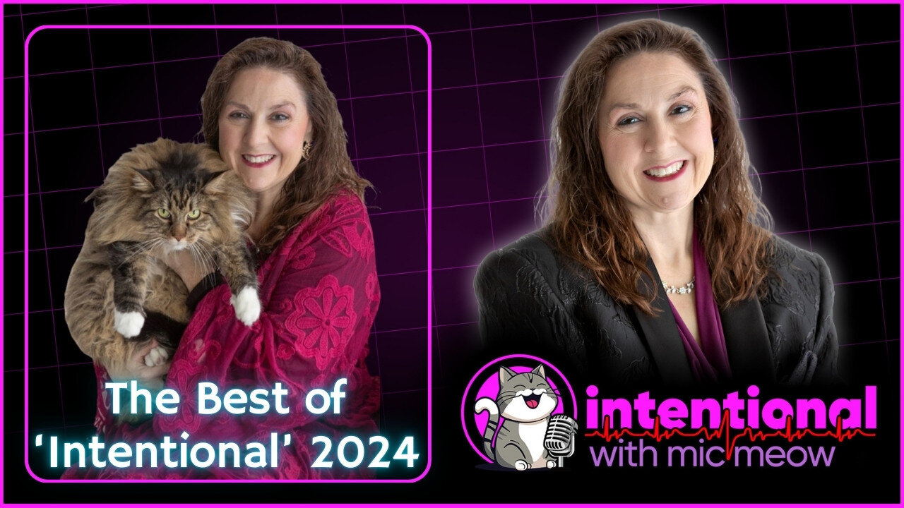 'Intentional' Live Season 1, Ep. 50: 12-25-2024 -- "The Best of 'Intentional' in 2024"