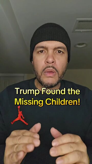 Trump Found The Missing Children