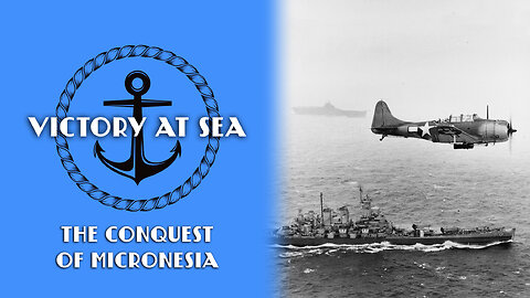 Victory at Sea: Episode 12 - The Conquest of Micronesia | Full Episode | World War II Documentary