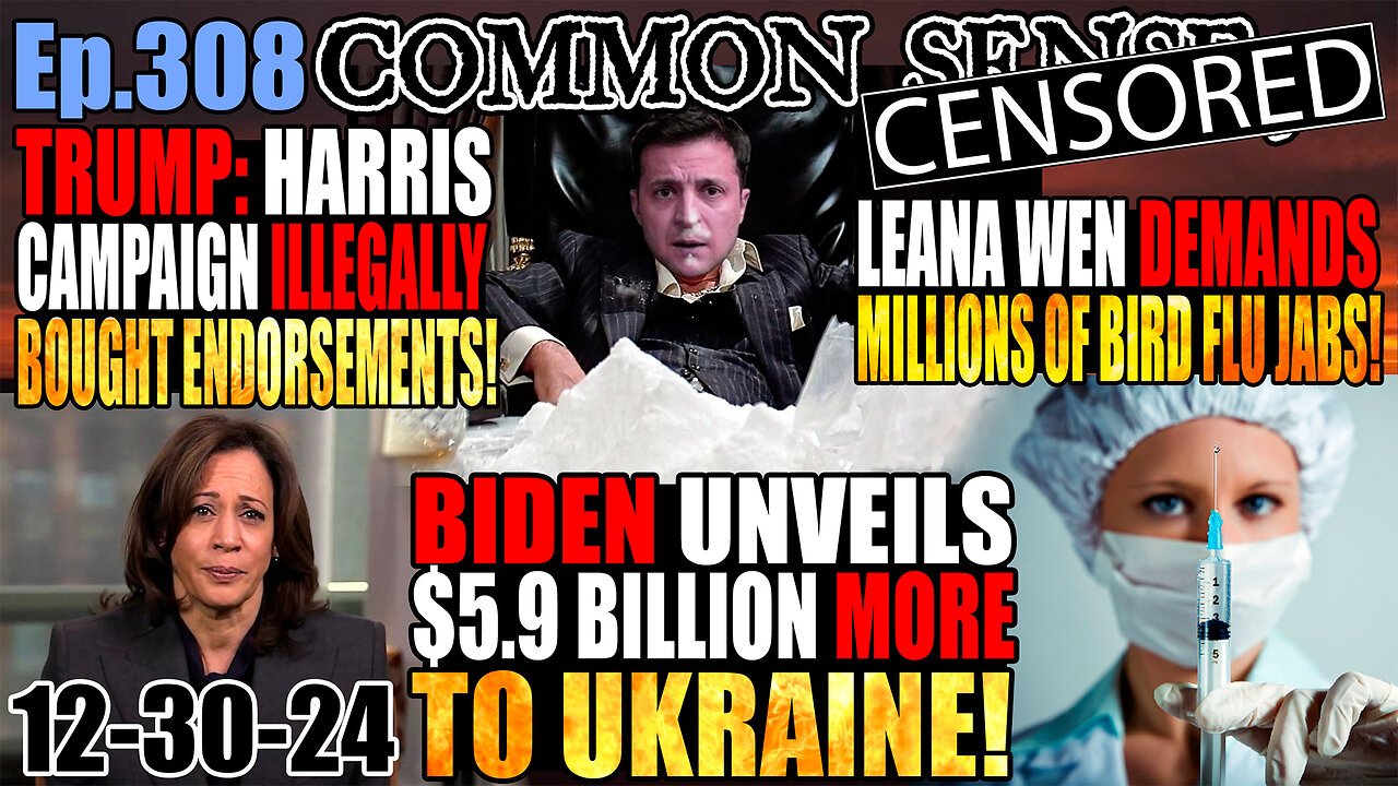 Ep.308 $5.9 BILLION More For Ukraine! Covid Tyrant Calls for Millions of Bird Flu “Vaccines”, Trump Warns Sanctuary City Leaders They Can Go To Jail, RICO by AZ Election Officials? Fani Willis To Be Subpoenaed!