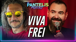 The Pantelis Podcast #249 = Viva Frei