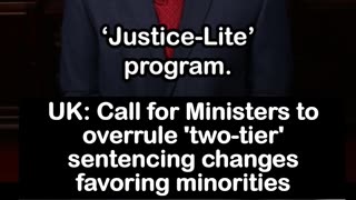 UK: Call for Ministers to overrule 'two-tier' sentencing changes favoring minorities