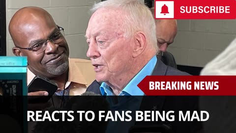 Jerry Jones Reacts To Fans Being Mad At Him