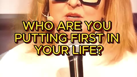 WHO ARE YOU PUTTING FIRST IN YOUR LIFE?