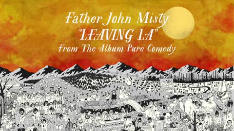 FATHER JOHN MISTY - Pure Comedy