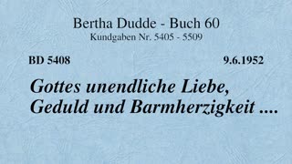 BD 5408 - GOTTES UNENDLICHE LIEBE, GEDULD UND BARMHERZIGKEIT ....