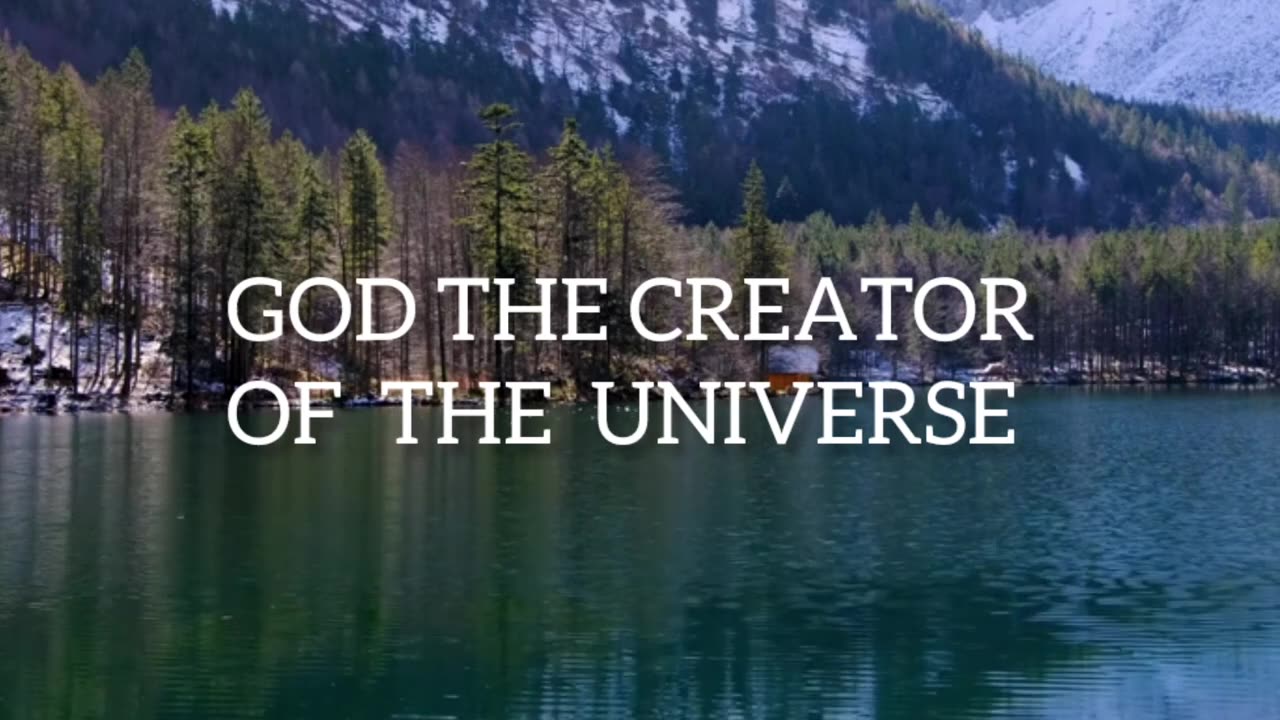 God the Creator of the Universe