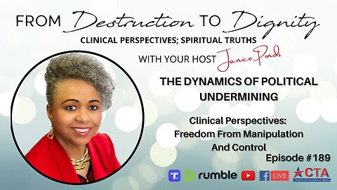 Ep. 189: Political Undermining, Clinical Perspectives: Freedom From Manipulation & Control