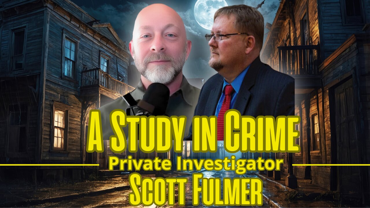 A Study in Crime. Private Investigator Scott Fulmer