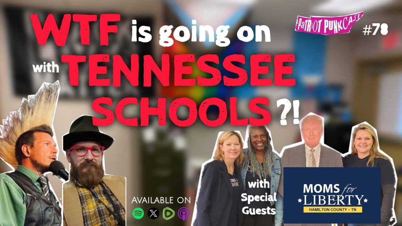 Patriot Punkcast #78 - WTF is going on w/ TN Schools?!