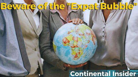 Beware of the expat bubble