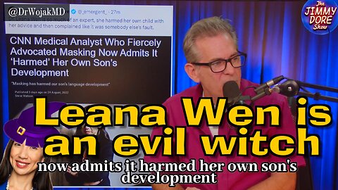 Jimmy Dore Getting Ever Closer to Realizing Virology Is a Sham: Part 2 – Leana Wen is an Evil Witch