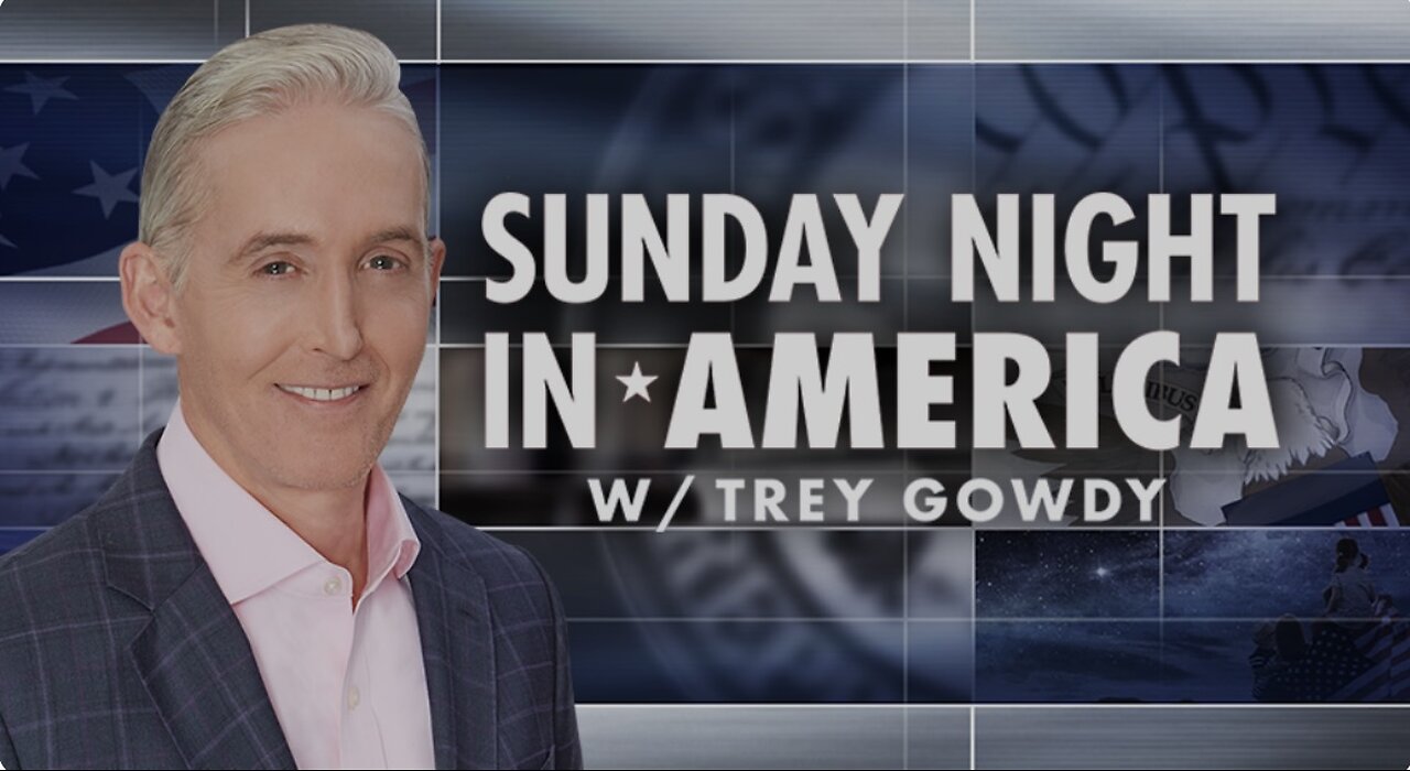 SUNDAY NIGHT in AMERICA with Trey Gowdy (Full Episode) December 29, 2024