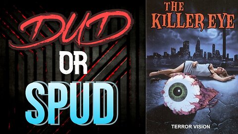 DUD or SPUD - The Killer Eye | MOVIE REVIEW