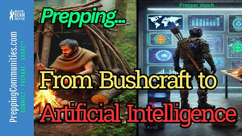 Prepping - From Bushcraft to Artificial Intelligence