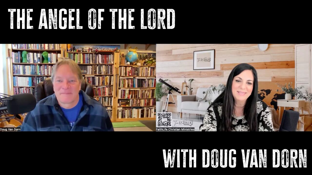 The Angel of the Lord - Table Talk w/Doug Van Dorn