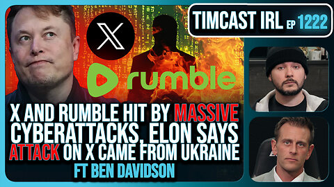 Elon Musk Says X Hit By MASSIVE Cyberattack From Ukraine, Rumble Hit Too w/Ben Davidson| Timcast IRL