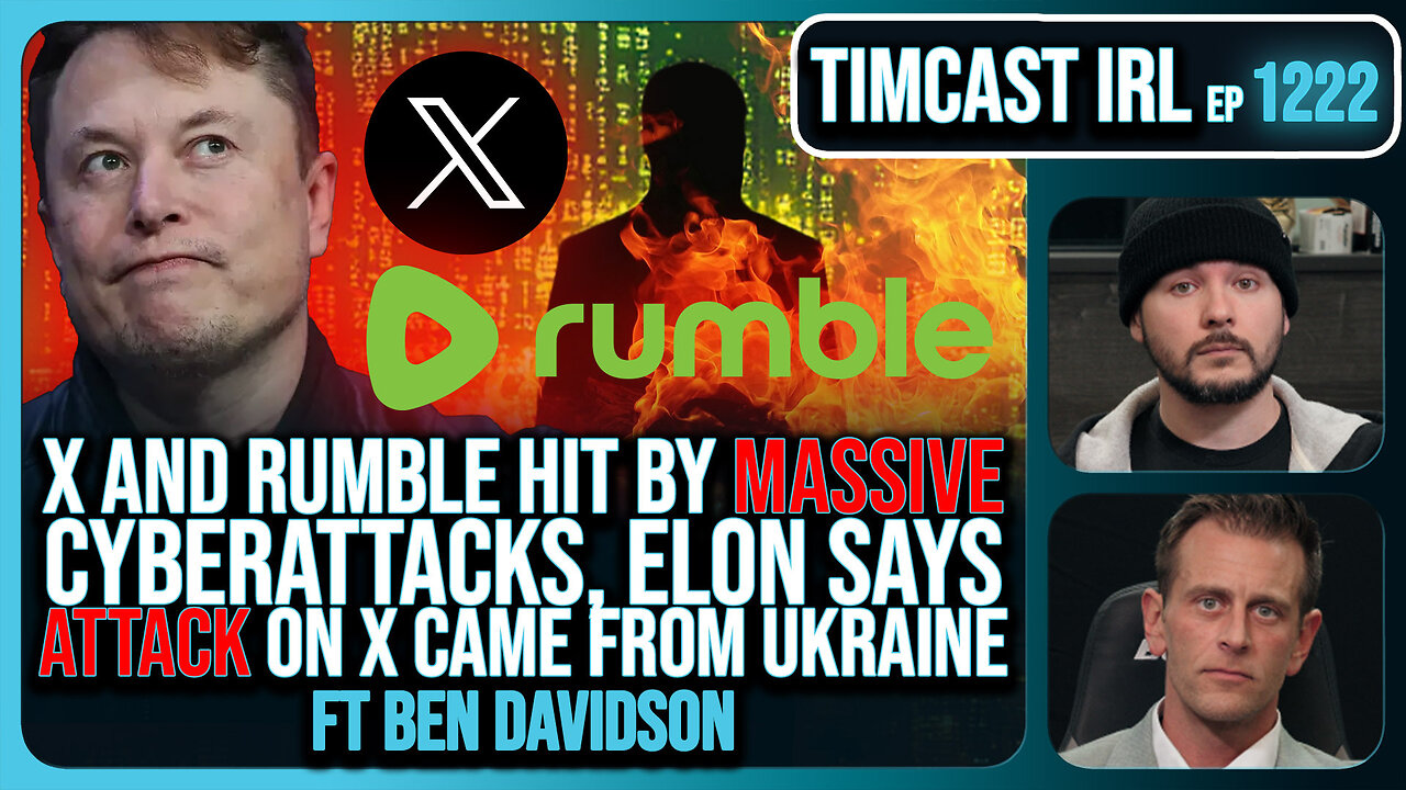 Elon Musk Says X Hit By MASSIVE Cyberattack From Ukraine, Rumble Hit Too w/Ben Davidson| Timcast IRL