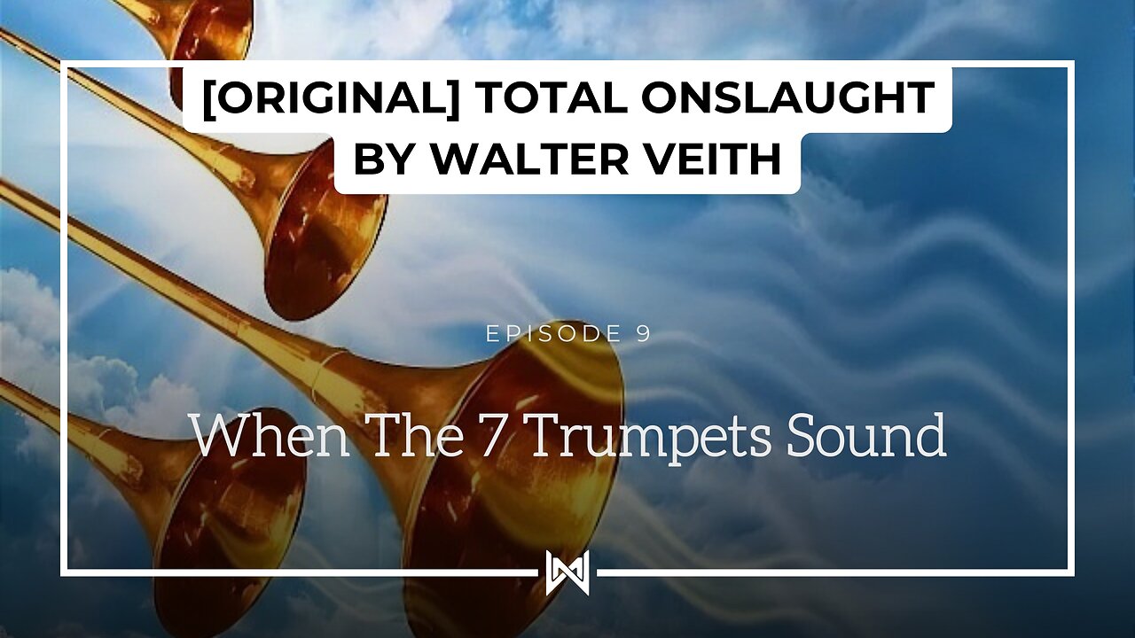 Total Onslaught – 209 When Trumpets Sound by Walter Veith