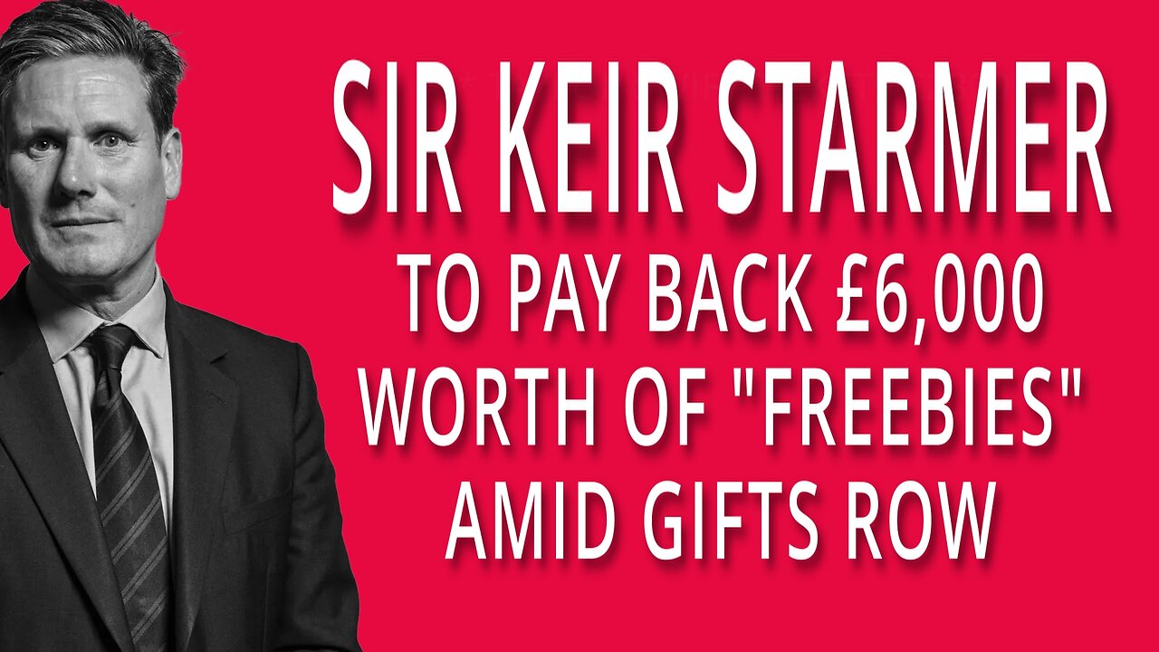 Sir Keir Starmer - Freebies scandal on "oldie" but fun to watch