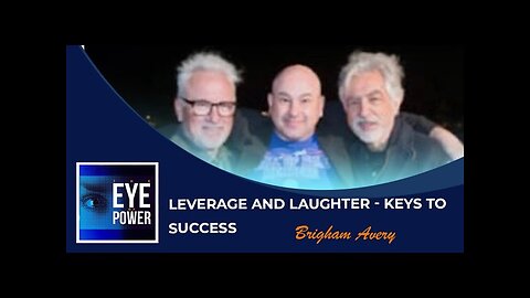 Leverage and Laughter - Keys to Success with BRIGHAM AVERY