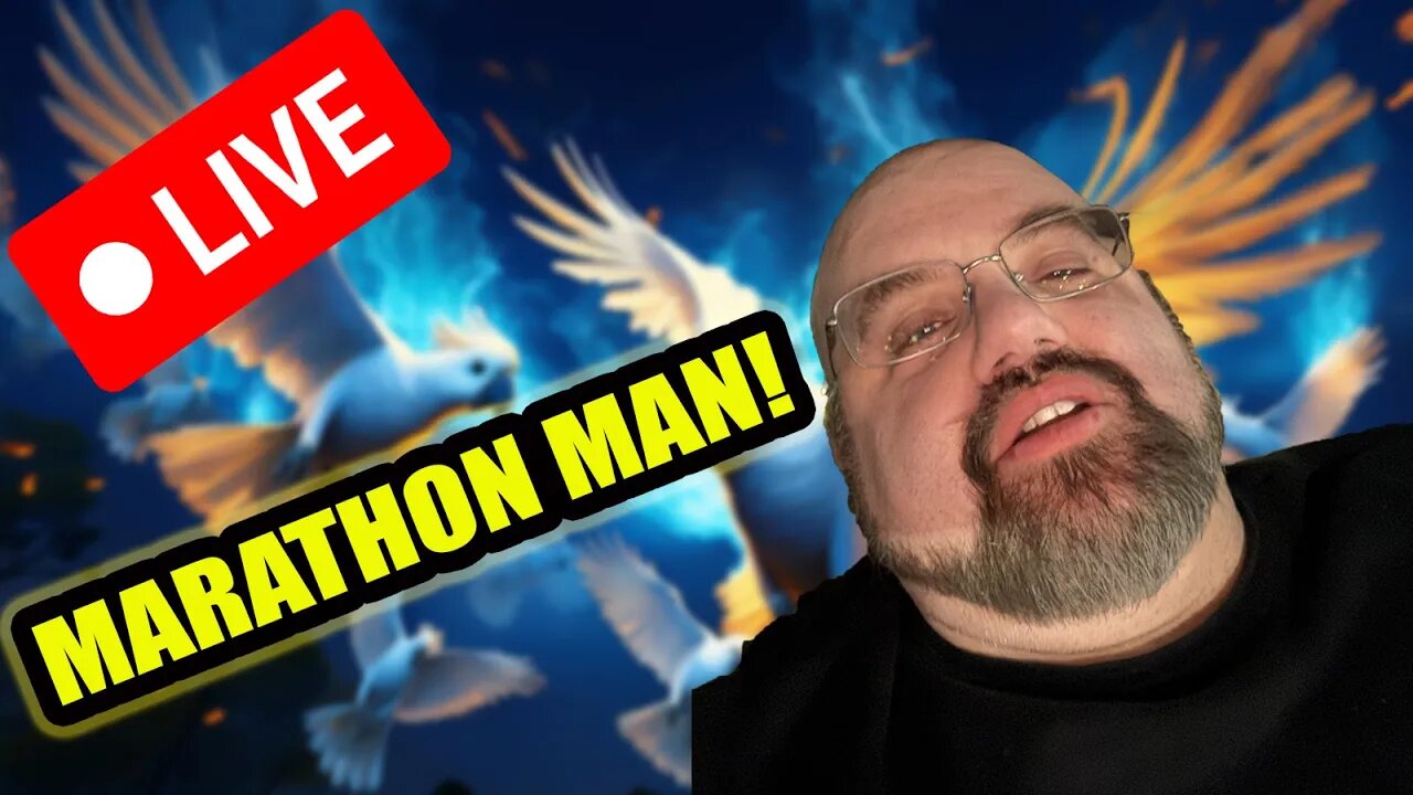 A MASSIVE MAN MARATHON STREAM (YES, I WAS REALLY FIRED) [Archive]