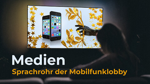 Wie die Medien zum Propagandaorgan einer rücksichtslosen Mobilfunklobby wurden