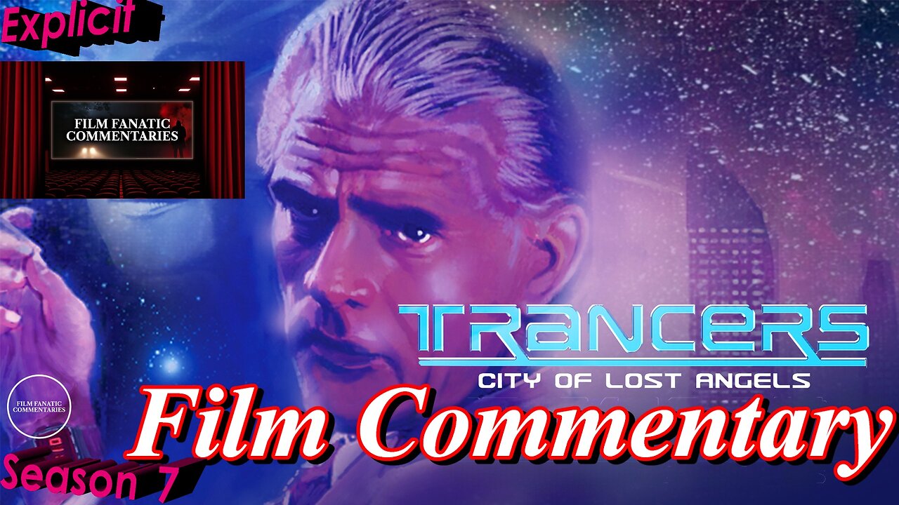 Trancers: City of Lost Angels (1988) *FIRST TIME WATCHING* - Film Fanatic Commentary - Season 7