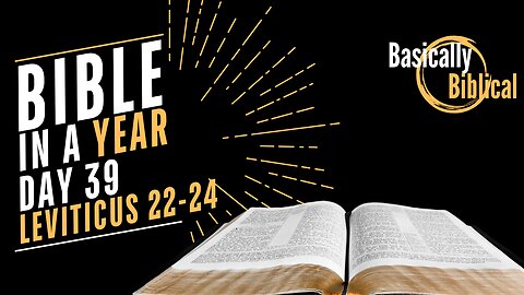 Day 39: SACRED Offerings & The Light of God - Insights From Leviticus 22-24 | Bible In A Year (CSB)