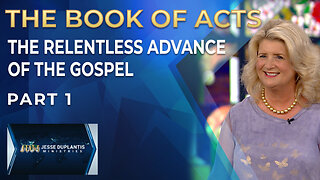 The Book of Acts: The Relentless Advance of the Gospel, Volume 1 Part 1