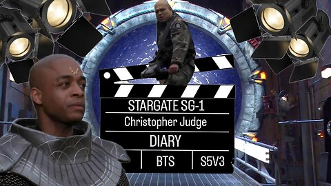 SG1 Christopher Judge Diary | STARGATE BONUS