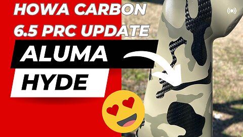 Howa Carbon Fiber 6.5 PRC UPDATE: Aluma Hyde #multicam #hunting #carbonfiber
