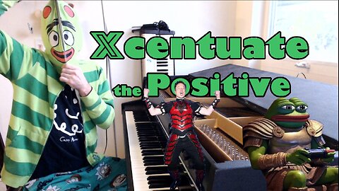 Xcentuate the Positive