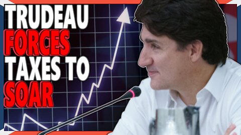 Trudeau Follows Pierre's Policies; Higher Taxes Coming Up!