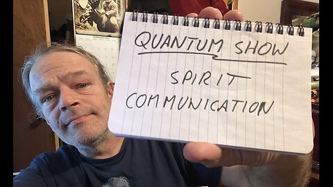 Quantum Show, Spirit Communication