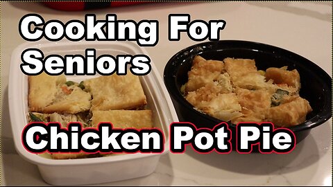 Chicken Pot Pie 3 CRUST Options Cooking for Seniors FREEZER MEALS Single MEAL PREP