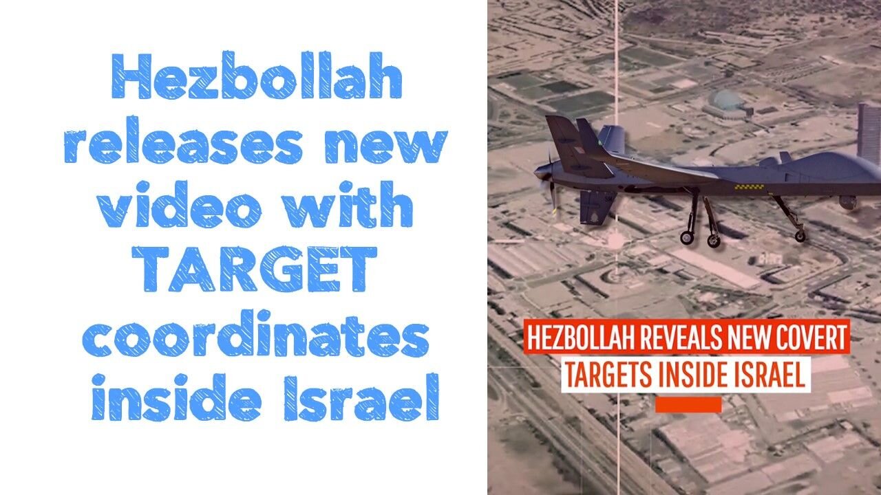 Hezbollah releases new video with TARGET coordinates inside Israel