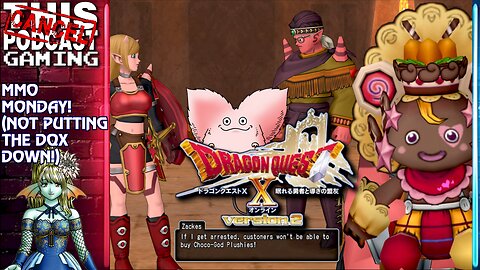 MMO MONDAY with more DRAGON QUEST X ONLINE VERSION 2 - I'm Not Putting It Down! - CTP GAMING