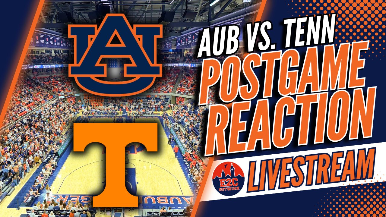 Basketball Postgame | Auburn vs. Tennessee Reaction | Score, Stats, and Stories