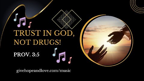 🎵Trust in God, NOT Drugs (Proverbs 3:5) /🙏Worshiping God