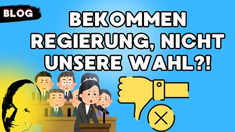 wir bekommen eine regierung, die wir nicht gewählt haben?!