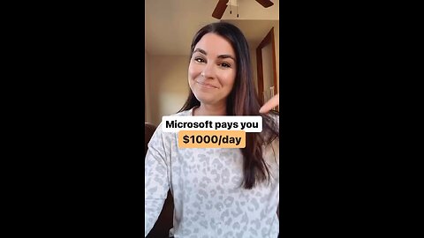 Microsoft Pays You $1,000/day!