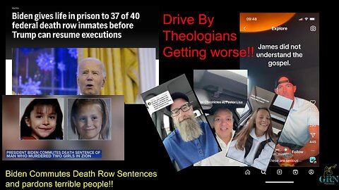 GRN 41 Biden Pardons, Drive by Theologians