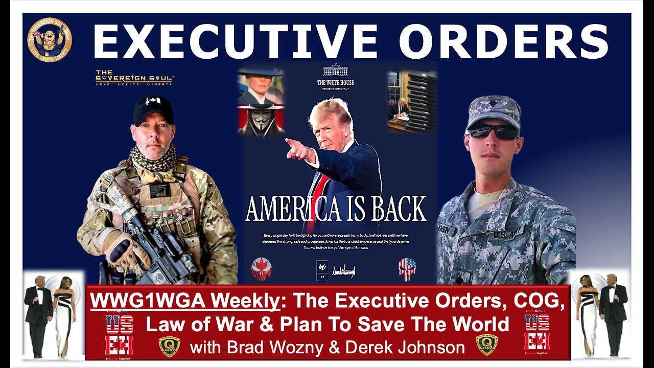 WWG1WGA America Is Back! President Trump's Executive Orders & Law of War wDerek Johnson, Brad Wozny