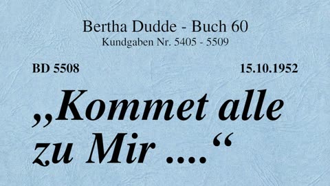 BD 5508 - "KOMMET ALLE ZU MIR ...."