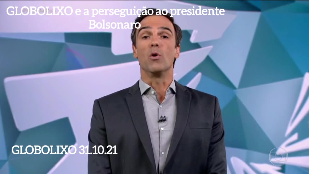 GLOBOLIXO 31.10.21 PERSEGUIÇÃO A BOLSONARO+FARSA DA COVID+ VACINAS DA FARSA